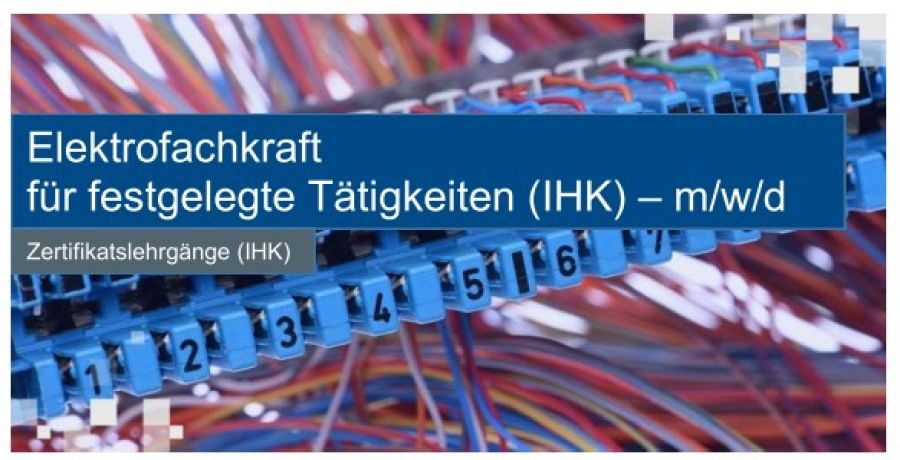 IHK-Akademie - Elektrofachkraft für festgelegte Tätigkeiten